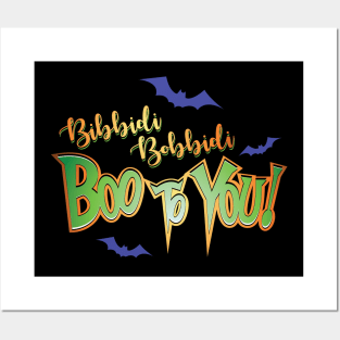 Bibbidi Bobbidi BOO TO YOU! Posters and Art